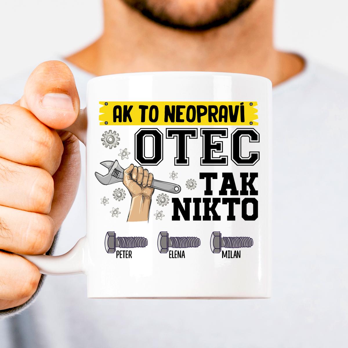 Ak to neopraví otec, tak nikto - hrnček